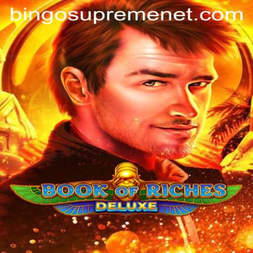 Exploring the Intricacies of Book of Riches Deluxe and Bingo Supreme