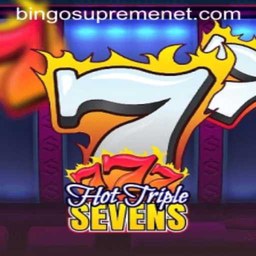 Dive into the Exciting World of HotTripleSevens and the Charm of BingoSupreme